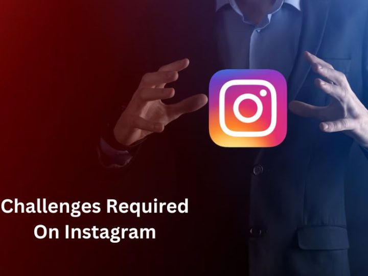 What Are Challenge Required On Instagram