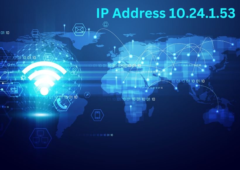 Understanding The IP Address 10.24.1.53