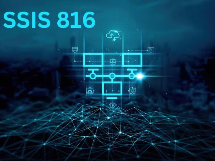 What Is SSIS 816? | Exploring Its Features, Benefits, and Integration