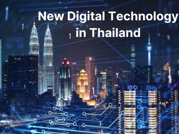 New Digital Technology in Thailand: Shaping the Nation’s Future