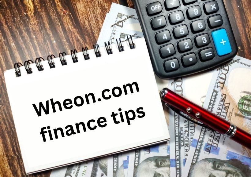 Wheon.com Finance Tips: Your Guide to Smart Financial Management